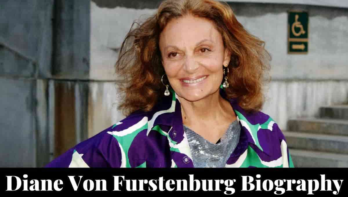 Diane Von Furstenberg Wikipedia, Husband, Height, Wiki - NEWSTARS Education