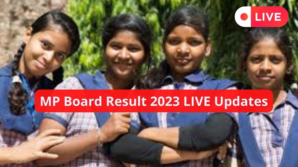 Mp Board Results 2023 Live Updates Mpbse Results For 10th And 12th