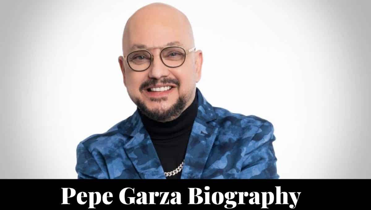 Pepe Garza Wikipedia, Wife, Net Worth, Age, Partner NEWSTARS Education