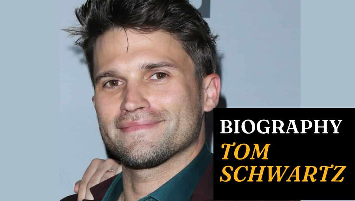 Tom Schwartz Wikipedia, Net Worth, Dating, Parents, Wiki, Girlfriend