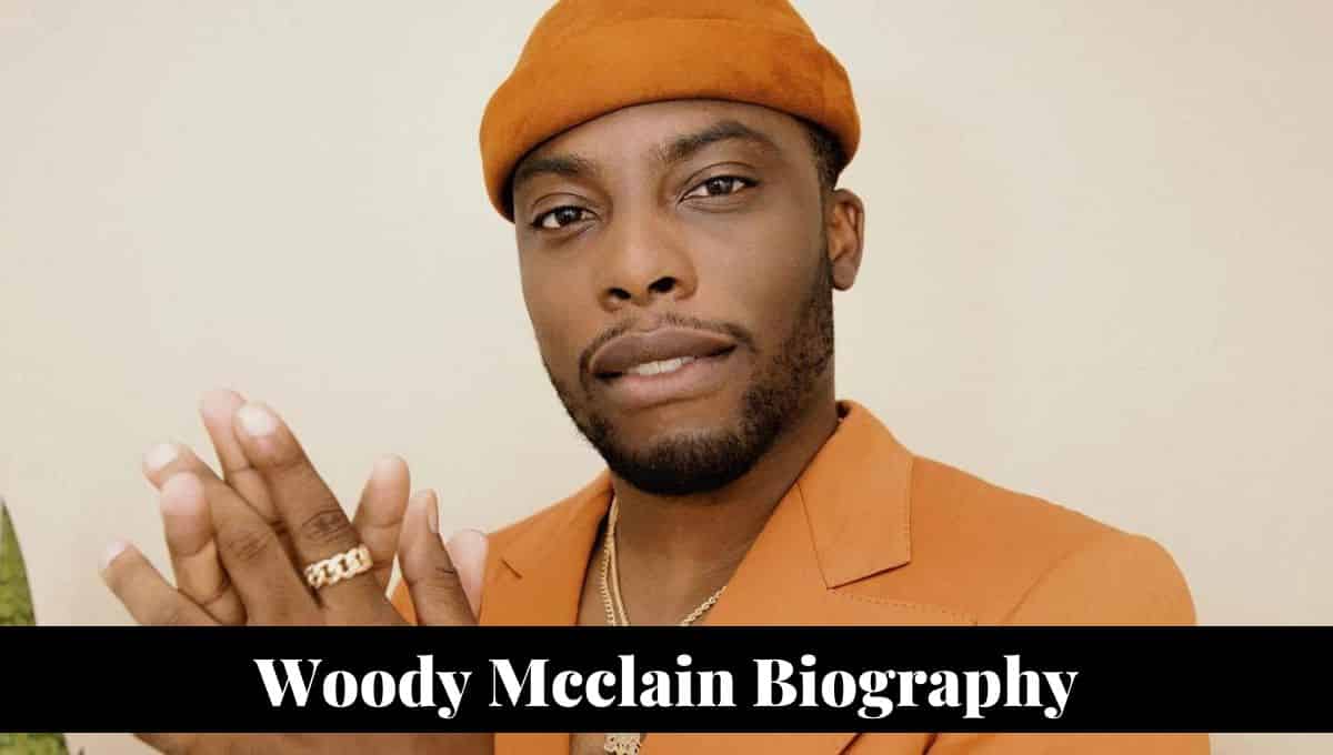 Woody Mcclain Wikipedia, Real Name, Height, Wife, Age, Net Worth - NEWSTARS  Education