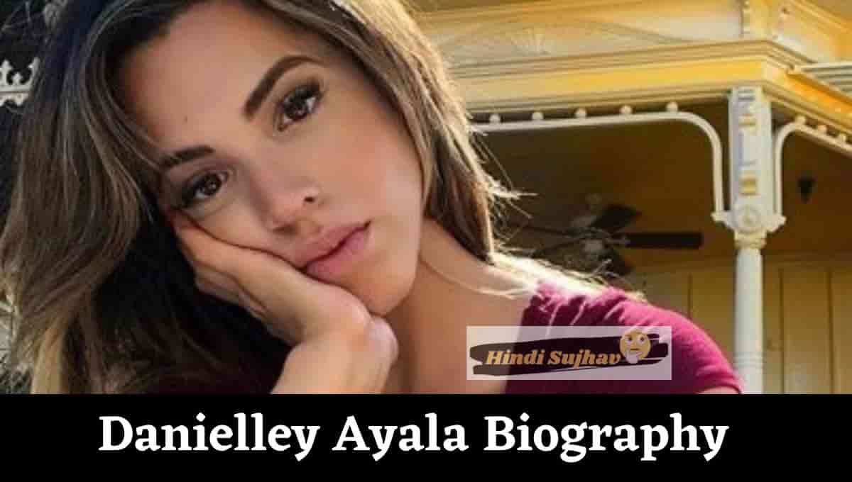Danielley Ayala Bio, Wikipedia, Wiki, Instagram, Age, Net Worth ...