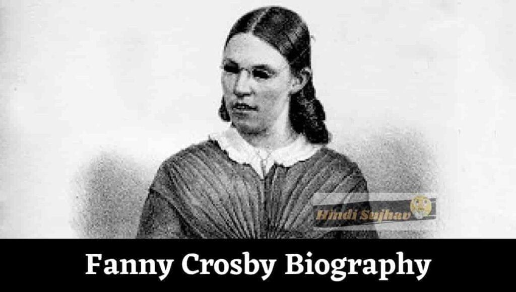 Fanny Crosby Bio, Biography, Poems, Age, Partner - NEWSTARS Education