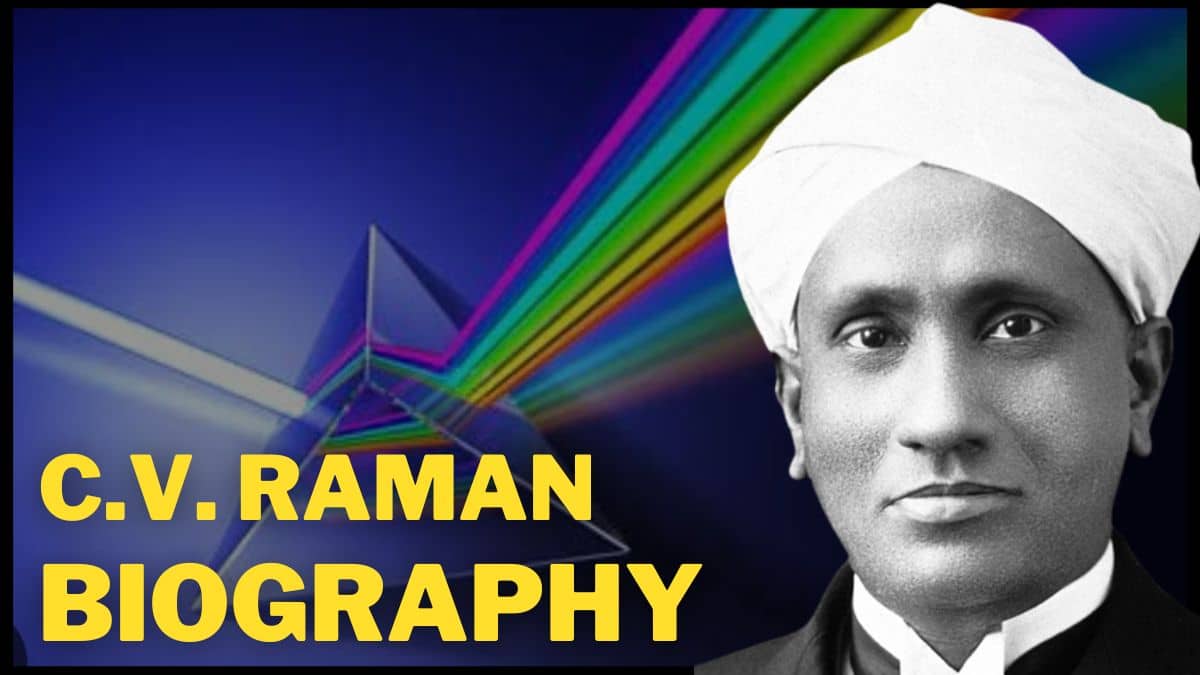 CV Raman Biography: Early Life, Family, Education, Career, Awards and ...